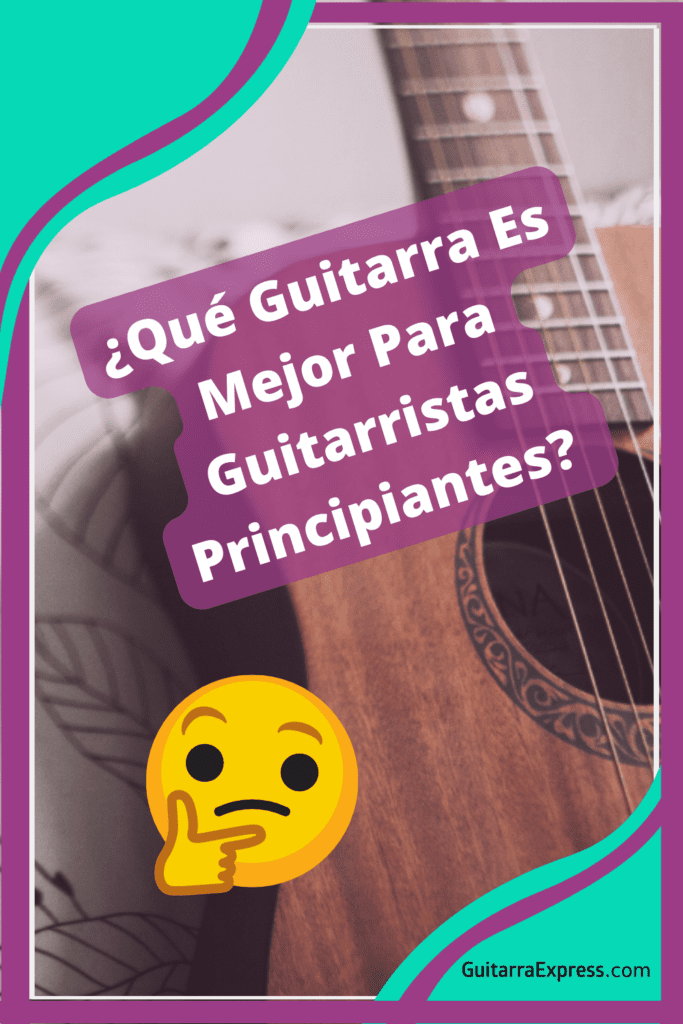 ?¿Qué guitarra es mejor para guitarristas principiantes ?? - -